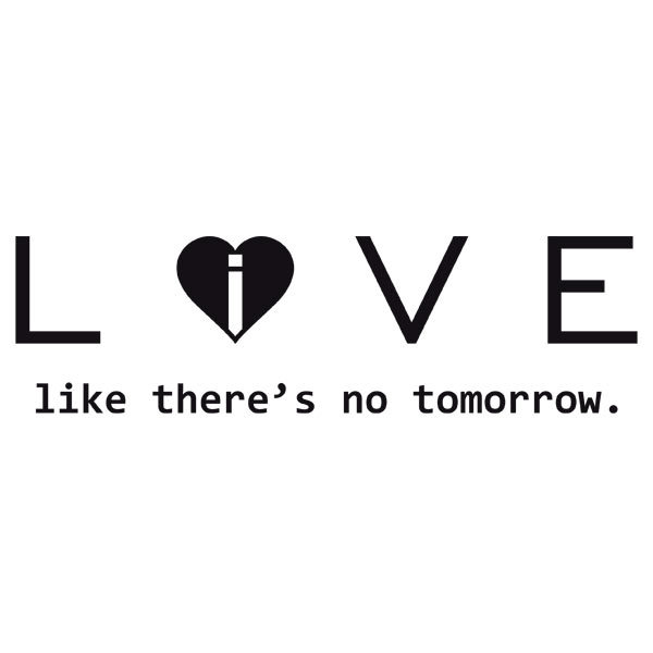 Stickers muraux: Love - live like there´s no tomorrow