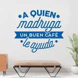 Stickers muraux: A quien madruga un buen café le ayuda 4