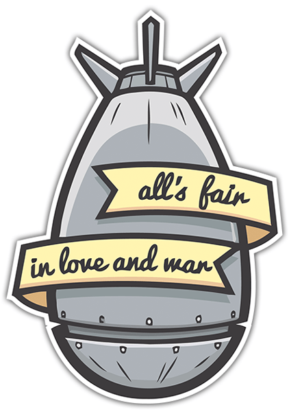 Autocollants: All's fair in love and war