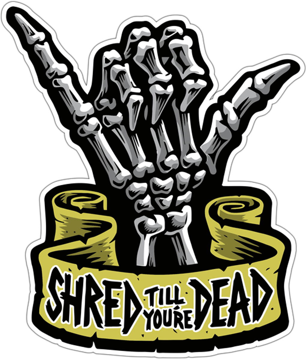 Autocollants: Shaka Shred till you're dead