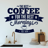 Stickers muraux: The Best Coffee for the Best Mornings 2