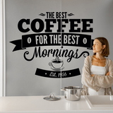 Stickers muraux: The Best Coffee for the Best Mornings 4