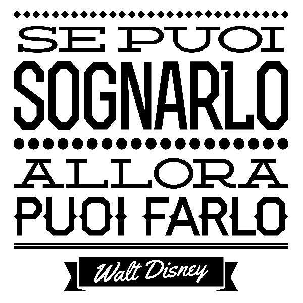 Stickers muraux: Se puoi sognarlo allora puoi farlo, Walt Disney