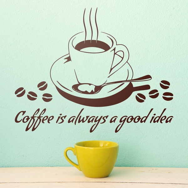 Stickers muraux: Coffee is always a good idea