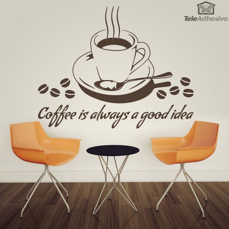Stickers muraux: Coffee is always a good idea