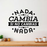 Stickers muraux: Nada cambia si no cambias nada 2