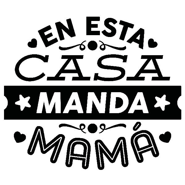 Stickers muraux: En esta casa manda mamá