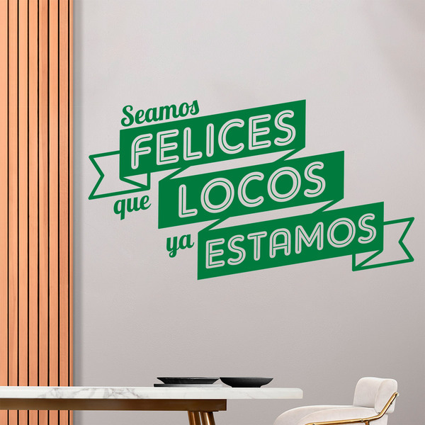 Stickers muraux: Seamos felices que locos ya estamos