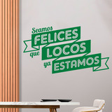 Stickers muraux: Seamos felices que locos ya estamos 3