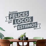 Stickers muraux: Seamos felices que locos ya estamos 4