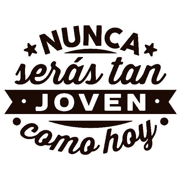 Stickers muraux: Nunca serás tan joven como hoy