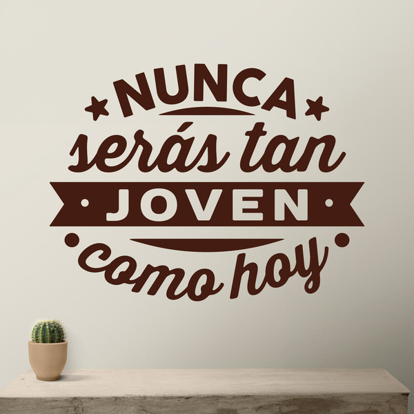 Stickers muraux: Nunca serás tan joven como hoy