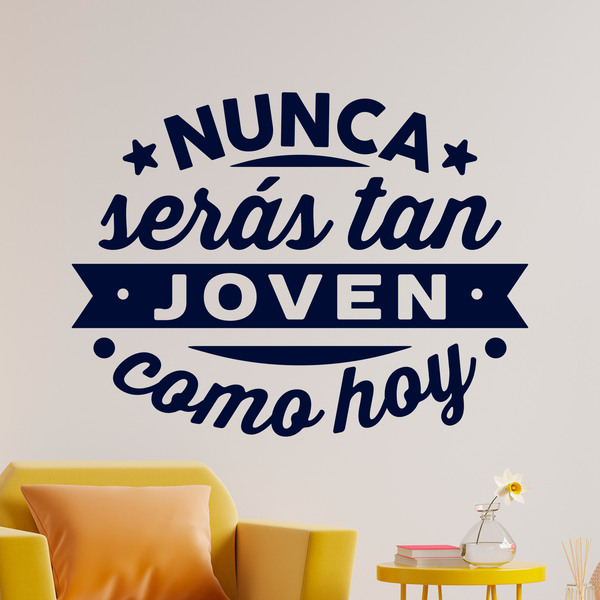 Stickers muraux: Nunca serás tan joven como hoy