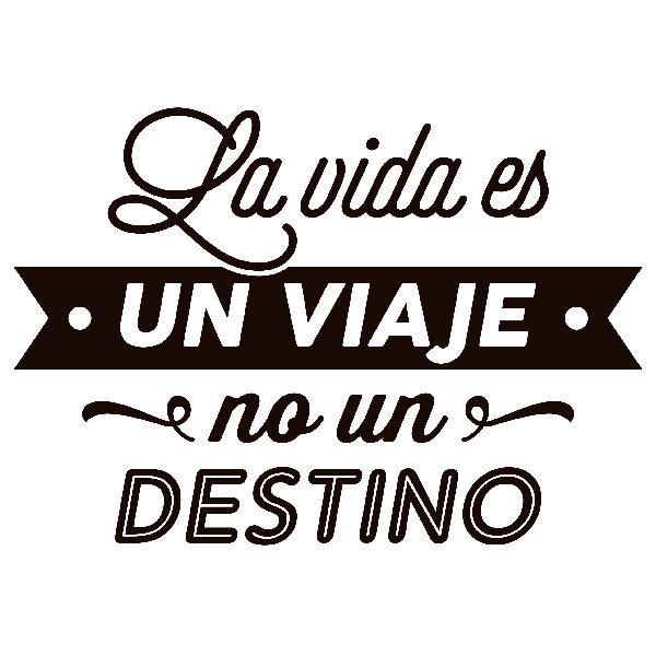 Stickers muraux: La vida es un viaje no un destino