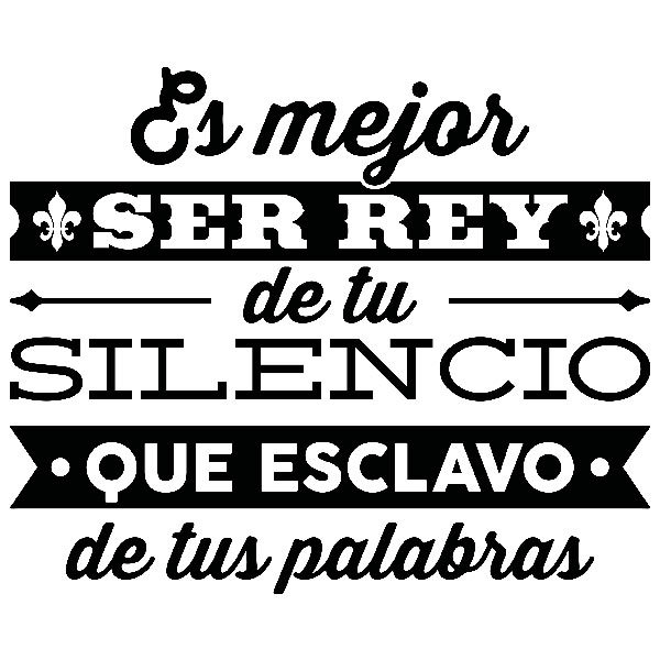 Stickers muraux: Es mejor ser rey de tu silencio...