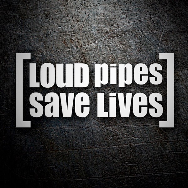 Autocollants: Loud Pipes Save Lives 0