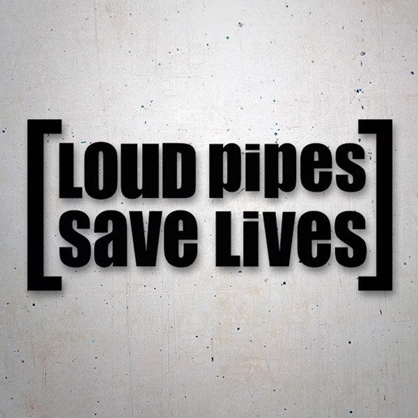 Autocollants: Loud Pipes Save Lives