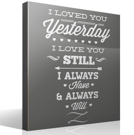 Stickers muraux: I Loved You Yesterday