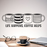 Stickers muraux: Life happens, coffee helps 2