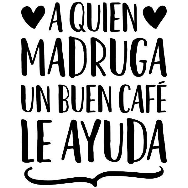 Stickers muraux: A quien madruga un buen café le ayuda