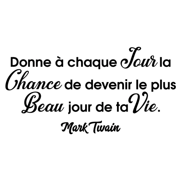 Stickers muraux: Donne &agrave; chaque jour la chance de devenir le plus b