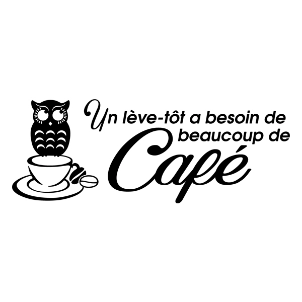 Stickers muraux: Un lève-tôt a besoin de beaucoup de Café