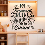 Stickers muraux: Ici Tombent en Ruine les Merveilles de la Cuisine 8