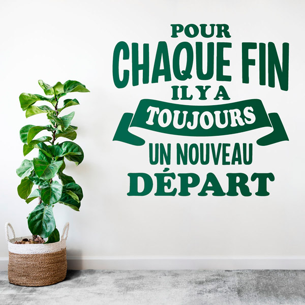 Stickers muraux: Pour Chaque Fin il y a Toujours