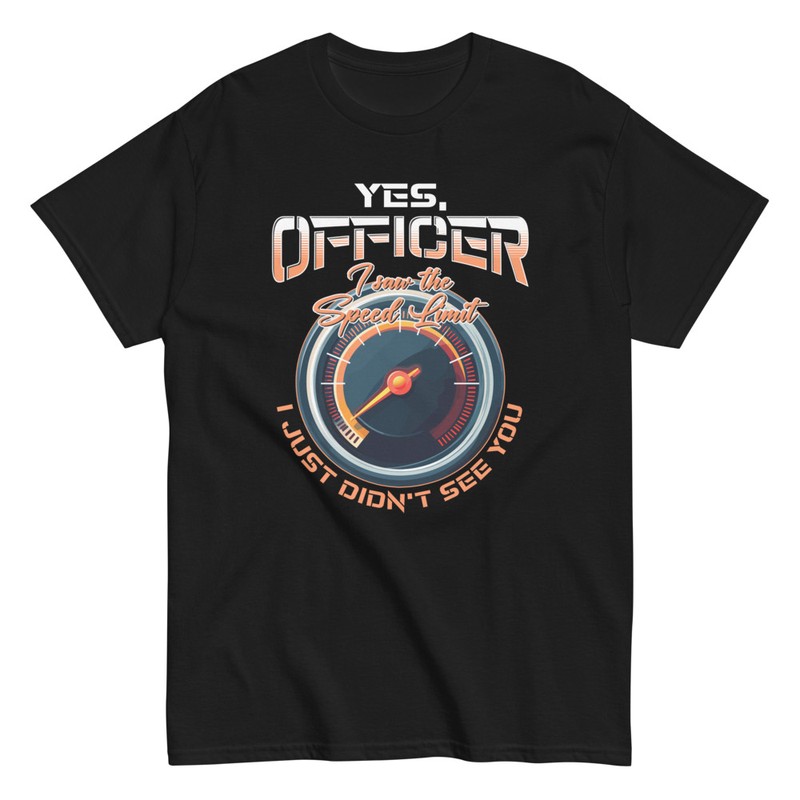 T-shirts: OFFICIER Jai vu la Limite de Vitesse Je ne vous ai