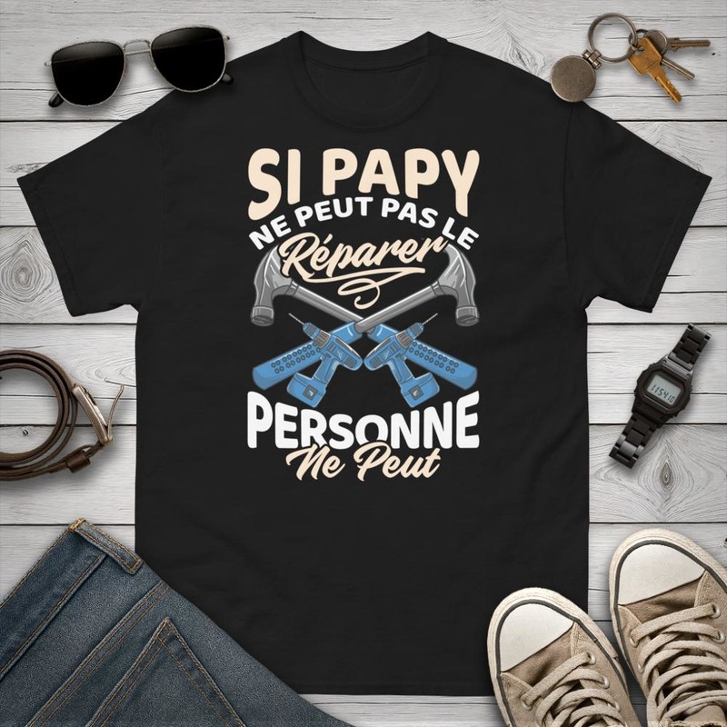T-shirts: Si Papy Ne Peut Pas Réparer