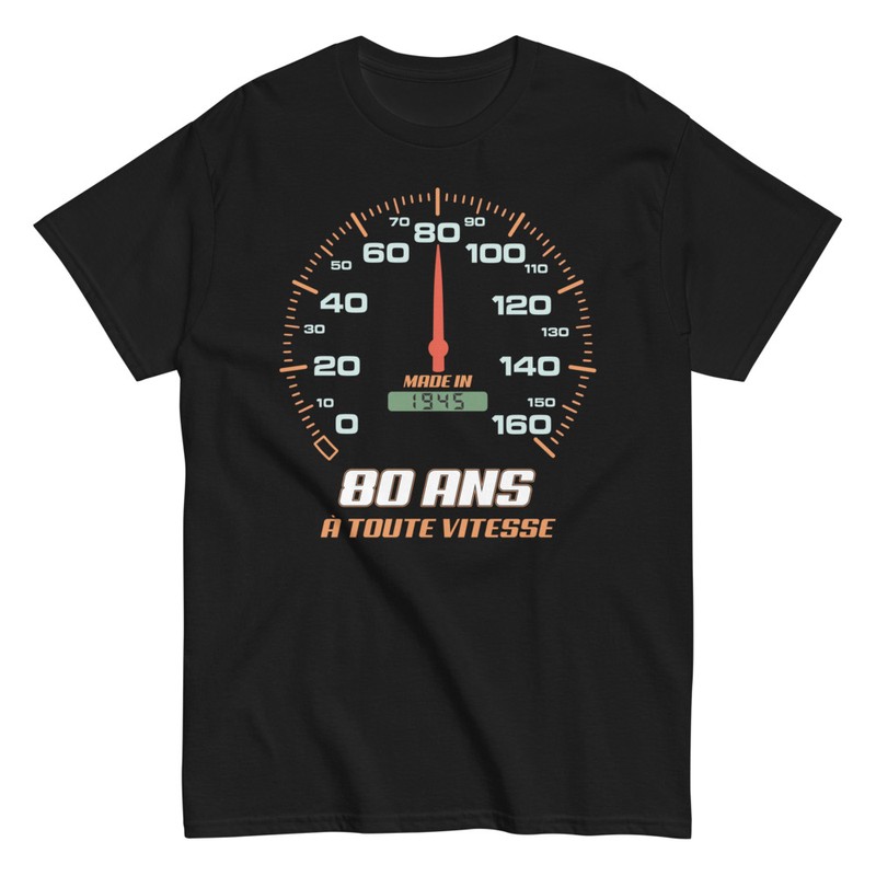 T-shirts: Cadeau d'anniversaire pour les 80 Ans À Toute Vite