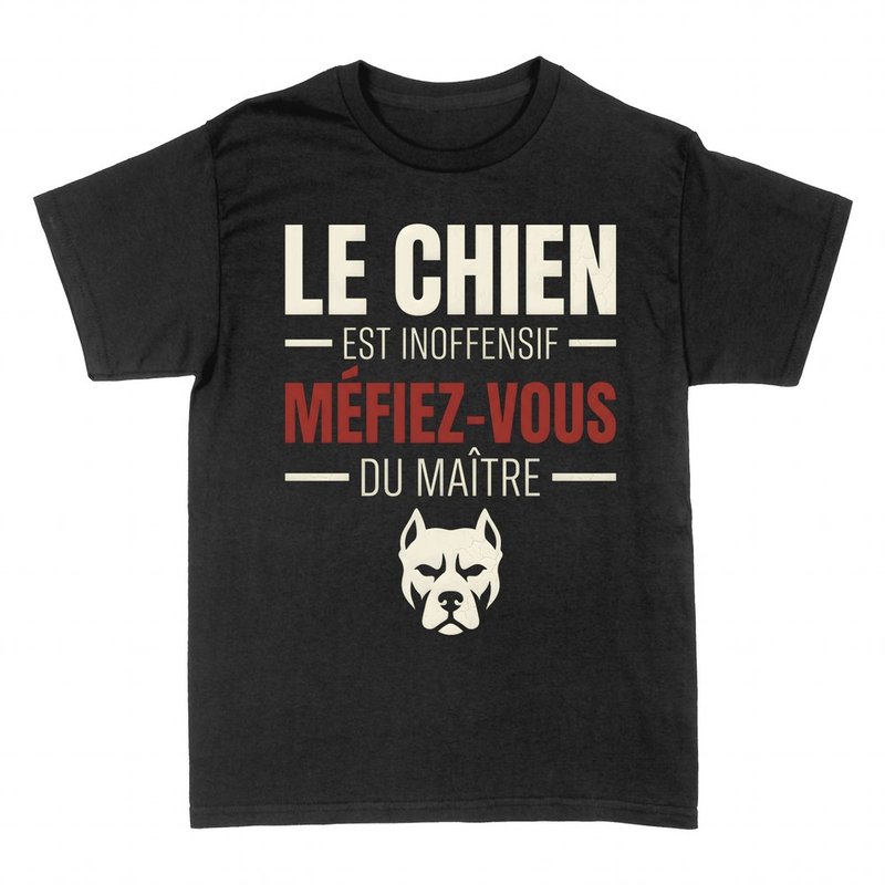 T-shirts: Chien inoffensif, m&eacute;fiez-vous du ma&icirc;tre