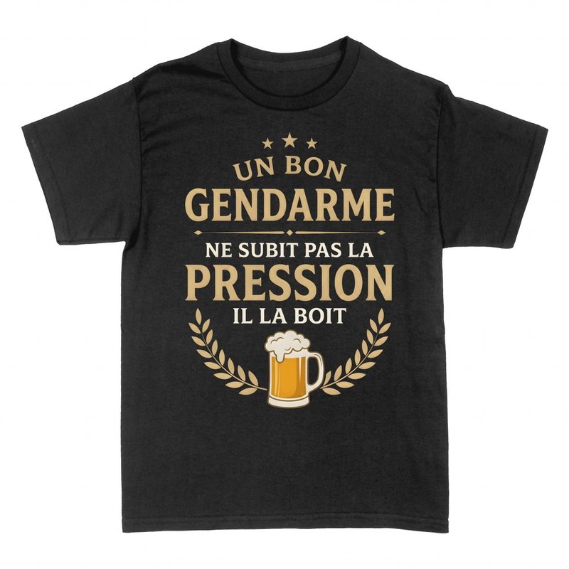T-shirts: Un bon gendarme ne subit pas la pression