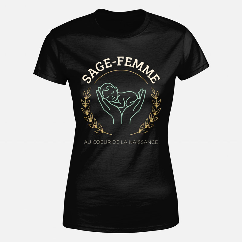 T-shirts: Sage-femme, au c&oelig;ur de la naissance