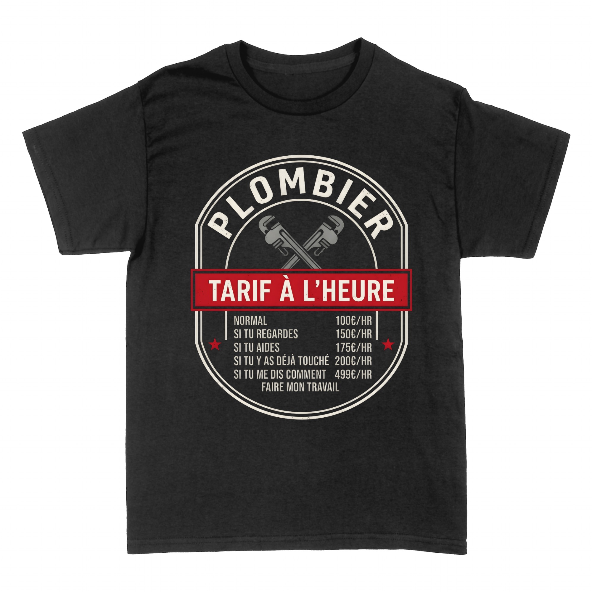 T-shirts: Plombier Dr&ocirc;le Humour Tarif &agrave; l'Heure