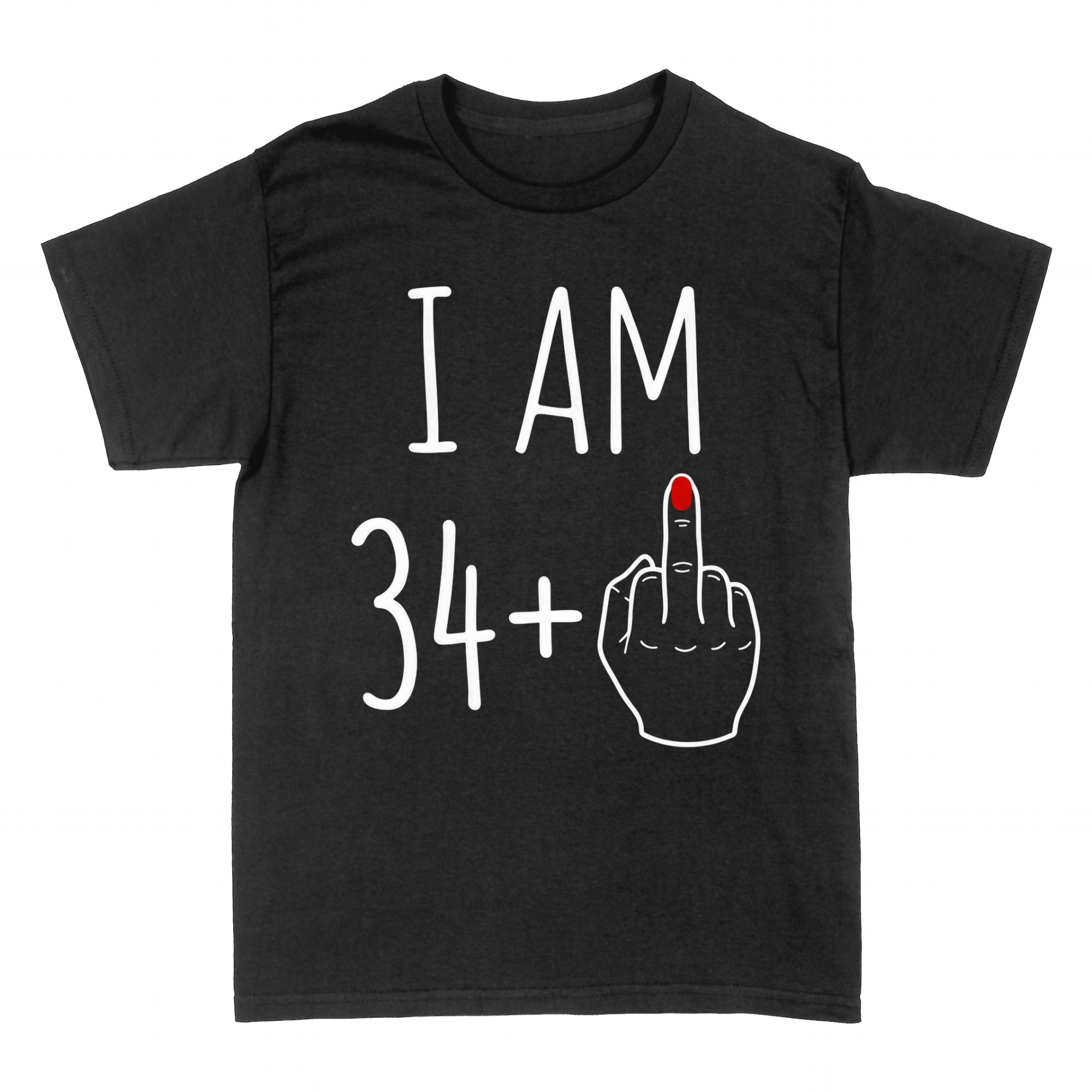 T-shirts: I am 34 + doigt d'honneur, 35 ans insolent