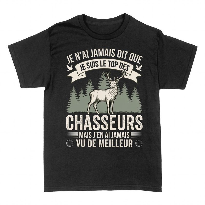 T-shirts: Humour chasseur, jamais vu de meilleur