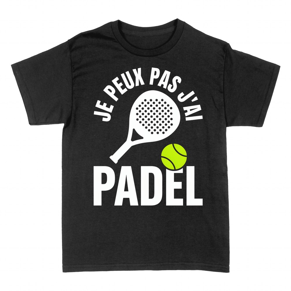 T-shirts: Je peux pas j'ai padel