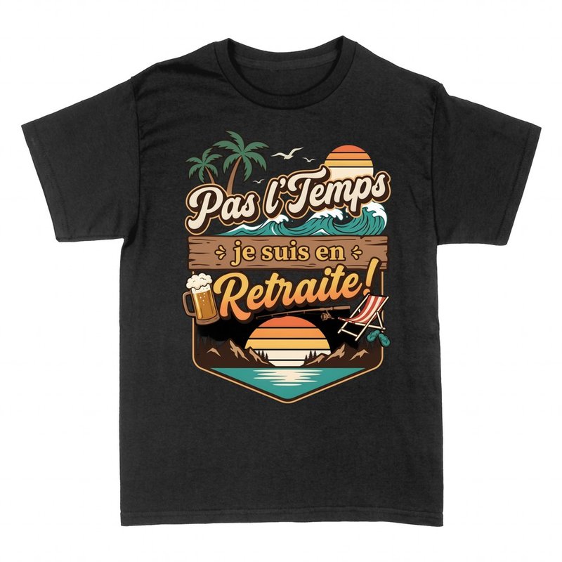 T-shirts: Pas l'temps, je suis en retraite