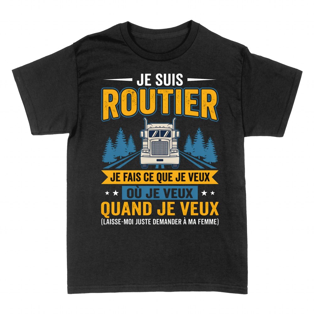 T-shirts: Routier : je fais ce que je veux