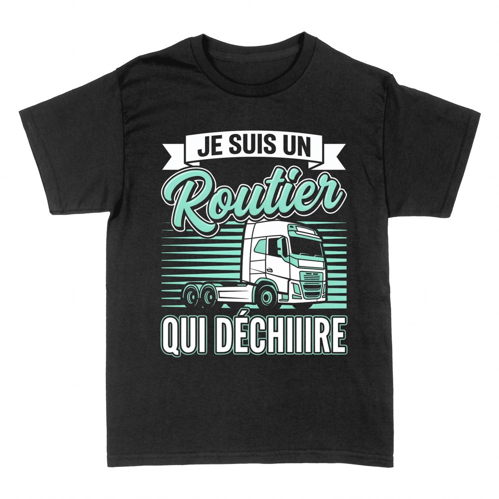 T-shirts: Je suis un routier qui d&eacute;chire