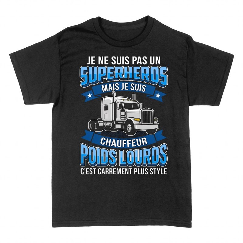 T-shirts: Chauffeur poids lourds pas superh&eacute;ros