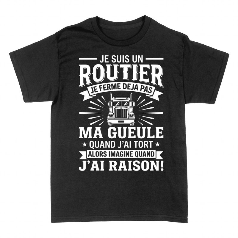 T-shirts: Routier qui a toujours raison
