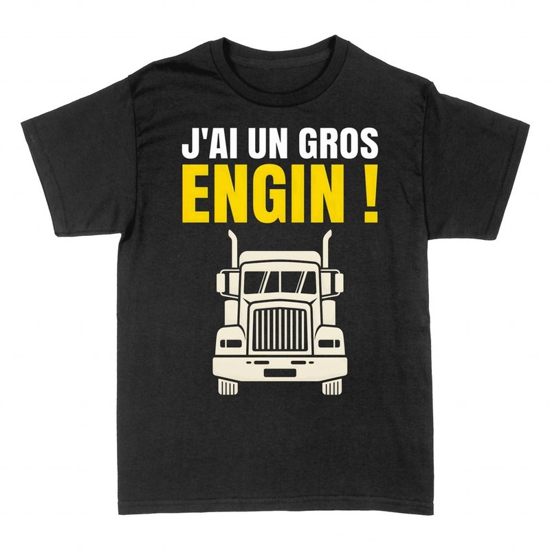 T-shirts: J'ai un gros engin, humour routier