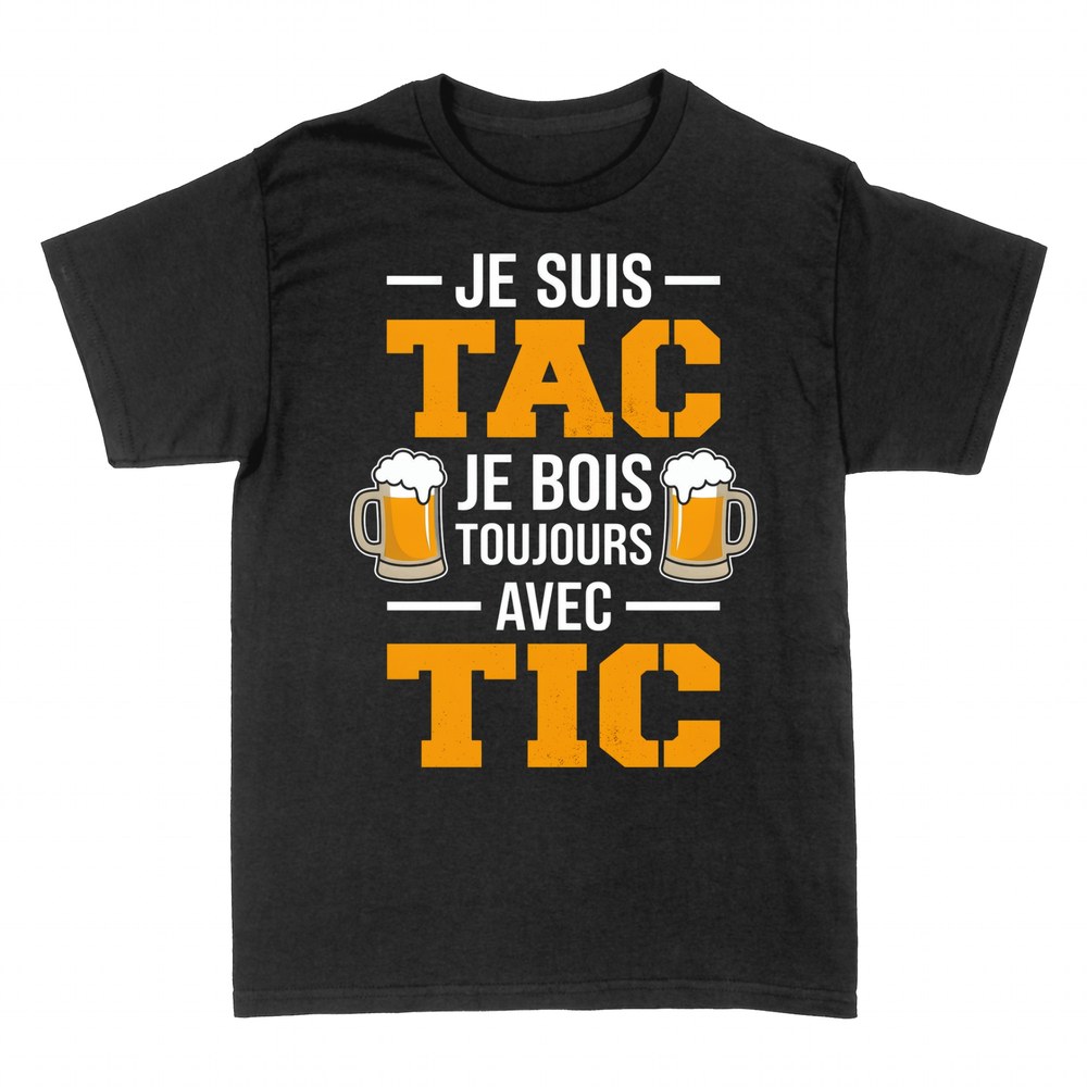 T-shirts: Je suis Tac, je bois toujours avec Tic