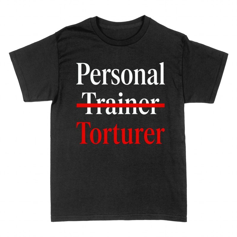 T-shirts: Personal trainer tortionnaire