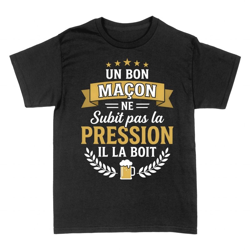T-shirts: Ma&ccedil;on : la pression, il la boit