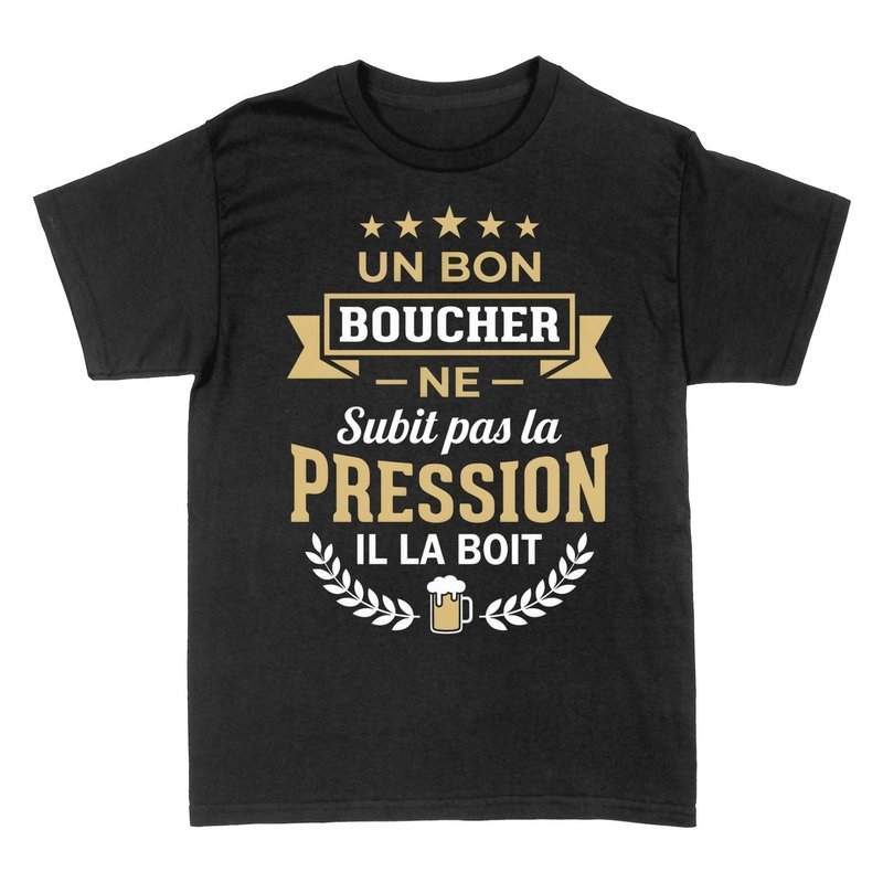 T-shirts: Un bon boucher ne subit pas la pression