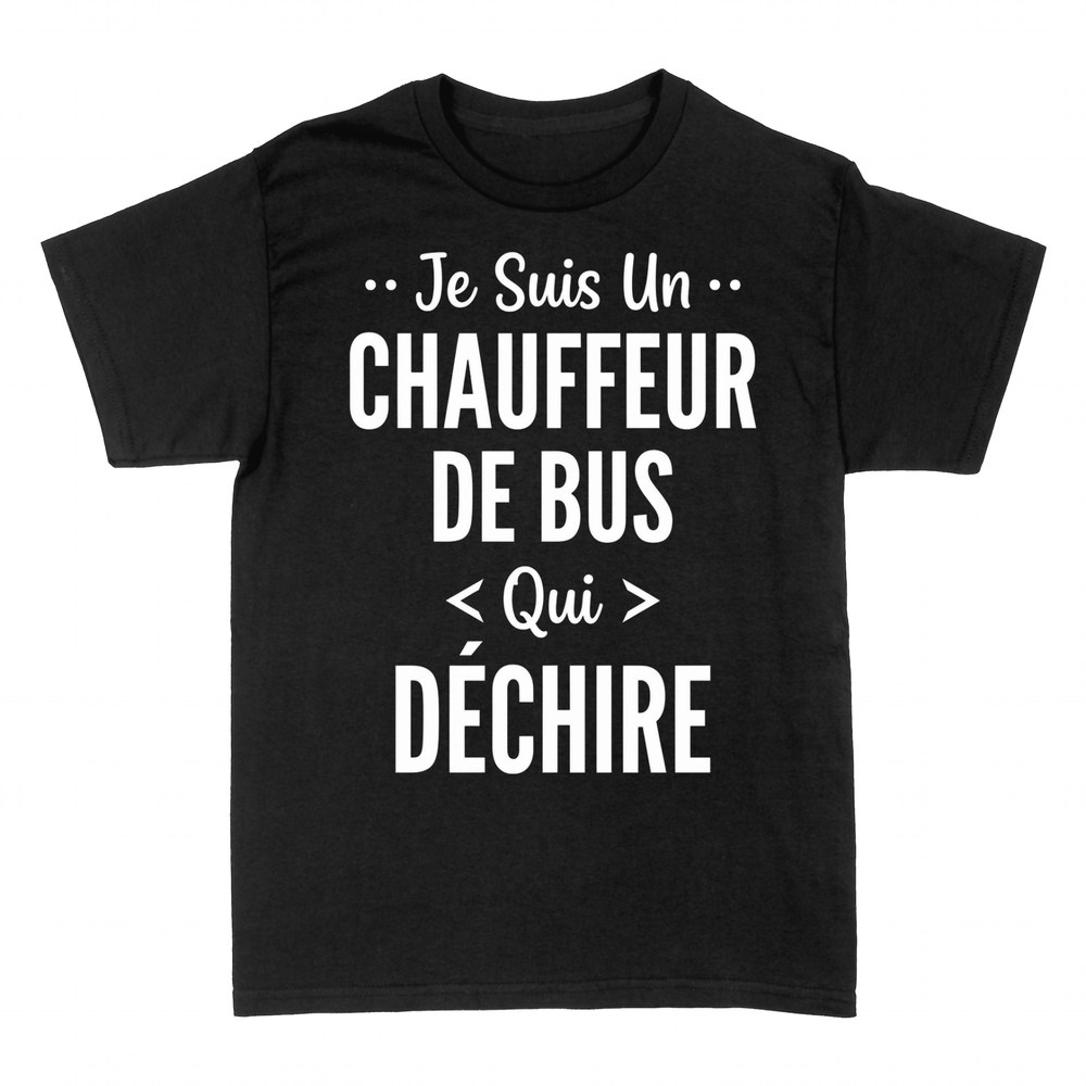 T-shirts: Chauffeur de Bus Qui D&eacute;chire