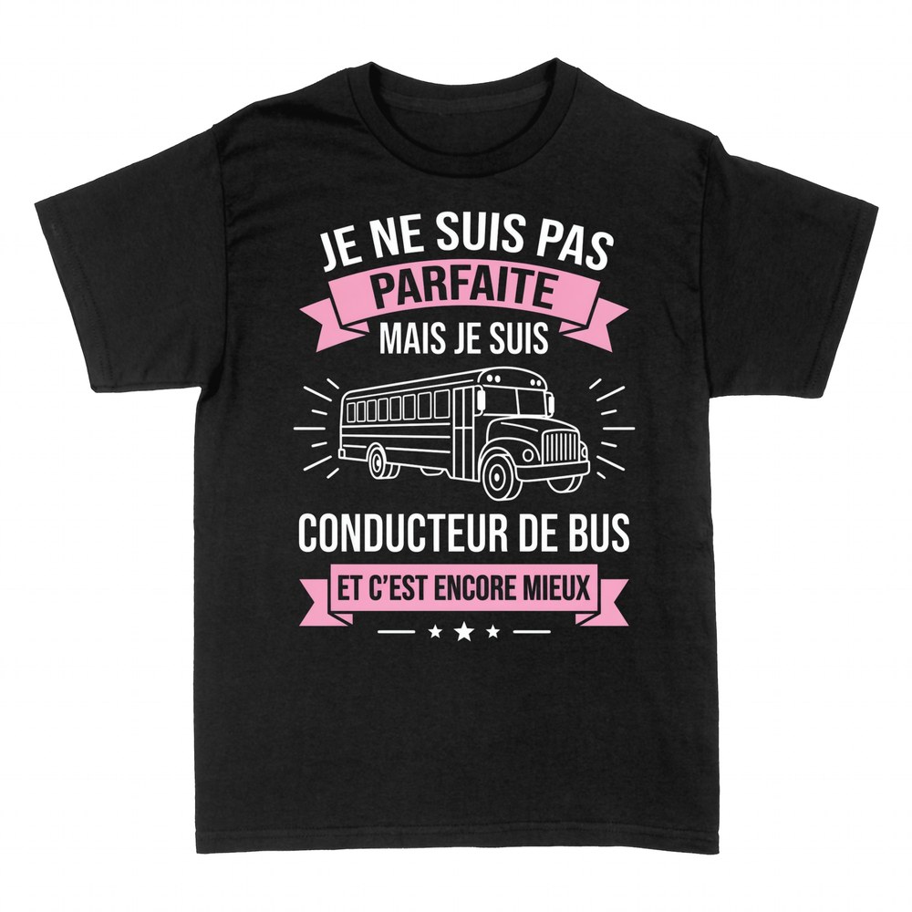 T-shirts: Je ne suis pas parfaite, conductrice de bus